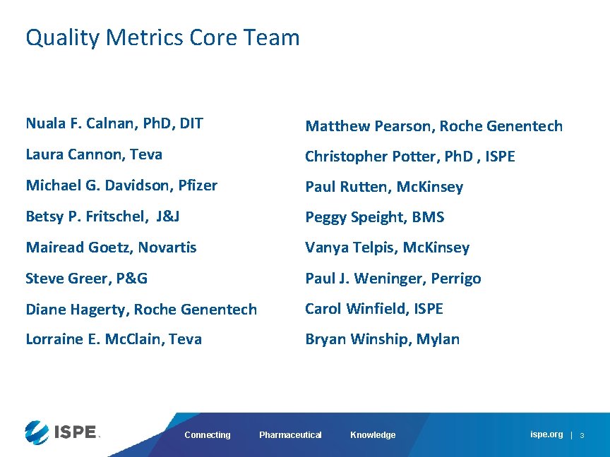 Quality Metrics Core Team Nuala F. Calnan, Ph. D, DIT Matthew Pearson, Roche Genentech