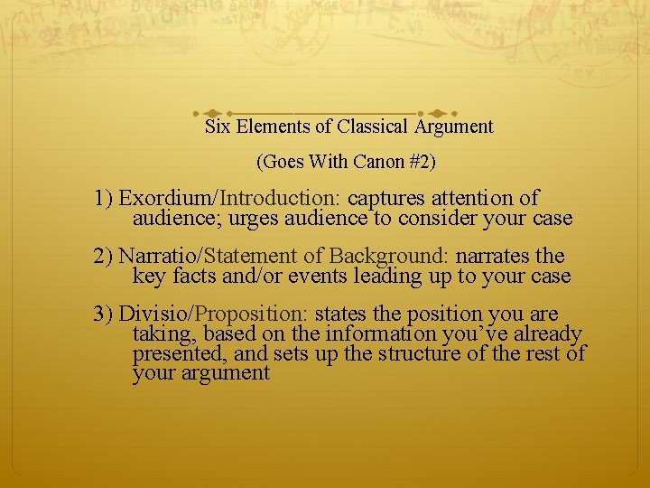 Six Elements of Classical Argument (Goes With Canon #2) 1) Exordium/Introduction: captures attention of