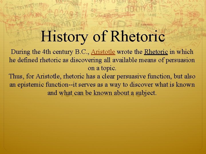 History of Rhetoric During the 4 th century B. C. , Aristotle wrote the