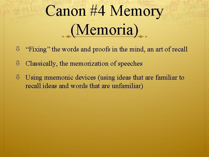 Canon #4 Memory (Memoria) “Fixing” the words and proofs in the mind, an art