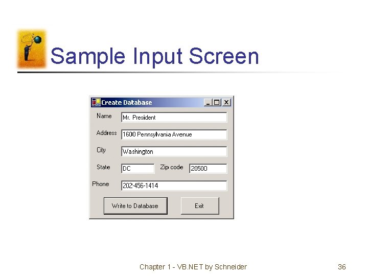 Sample Input Screen Chapter 1 - VB. NET by Schneider 36 