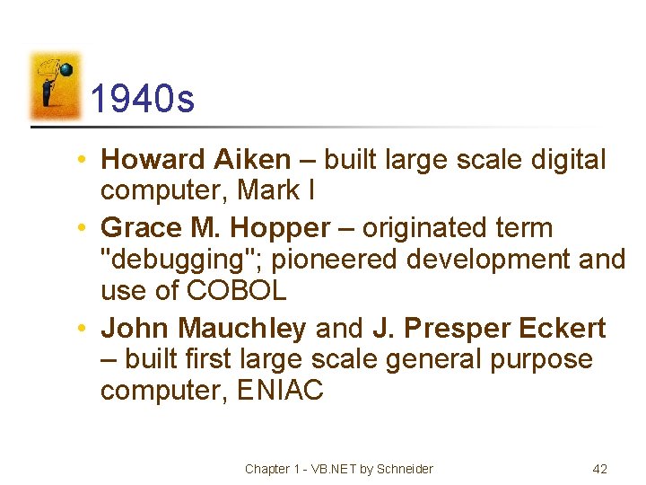 1940 s • Howard Aiken – built large scale digital computer, Mark I •