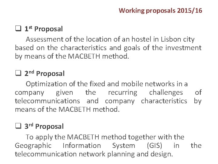 Working proposals 2015/16 q 1 st Proposal Assessment of the location of an hostel