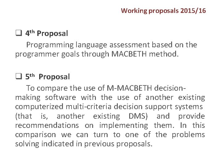 Working proposals 2015/16 q 4 th Proposal Programming language assessment based on the programmer