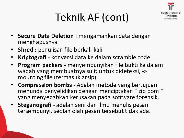 Teknik AF (cont) • Secure Data Deletion : mengamankan data dengan menghapusnya • Shred