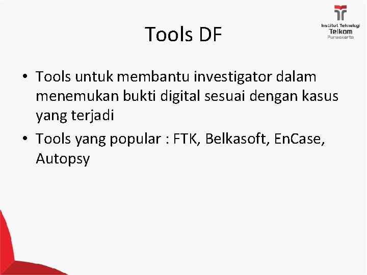 Tools DF • Tools untuk membantu investigator dalam menemukan bukti digital sesuai dengan kasus