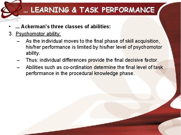 … LEARNING & TASK PERFORMANCE • . . . Ackerman’s three classes of abilities: