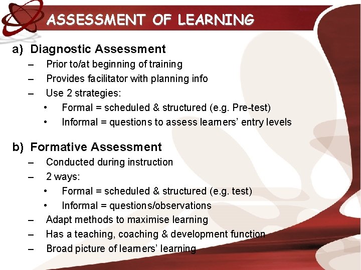 ASSESSMENT OF LEARNING a) Diagnostic Assessment – – – Prior to/at beginning of training