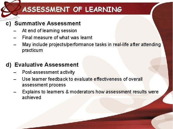 ASSESSMENT OF LEARNING c) Summative Assessment – – – At end of learning session