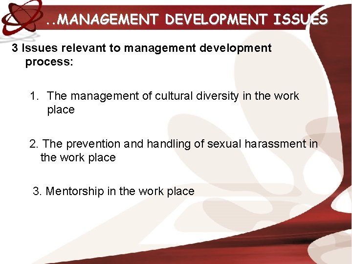 . . MANAGEMENT DEVELOPMENT ISSUES 3 Issues relevant to management development process: 1. The