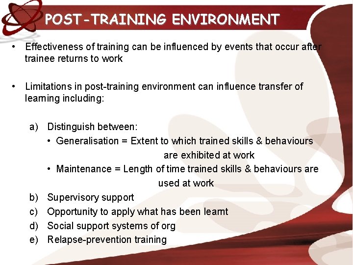 POST-TRAINING ENVIRONMENT • Effectiveness of training can be influenced by events that occur after