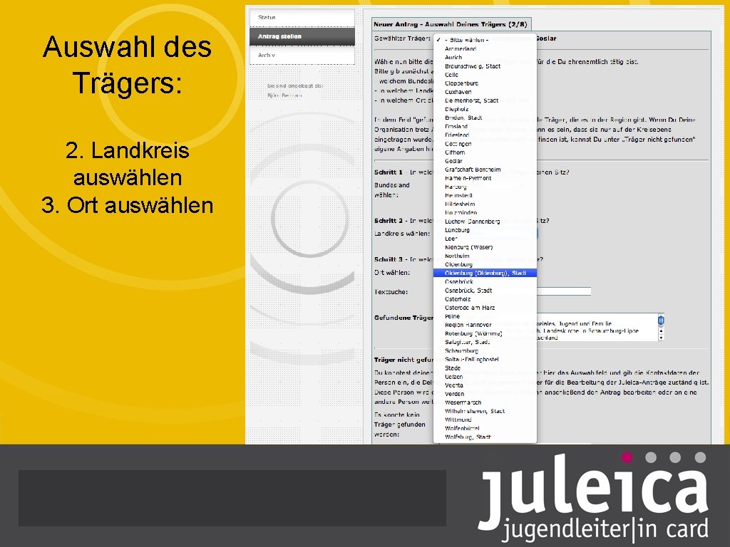 Auswahl des Trägers: 2. Landkreis auswählen 3. Ort auswählen 