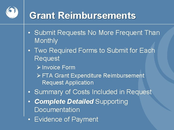 Grant Reimbursements • Submit Requests No More Frequent Than Monthly • Two Required Forms