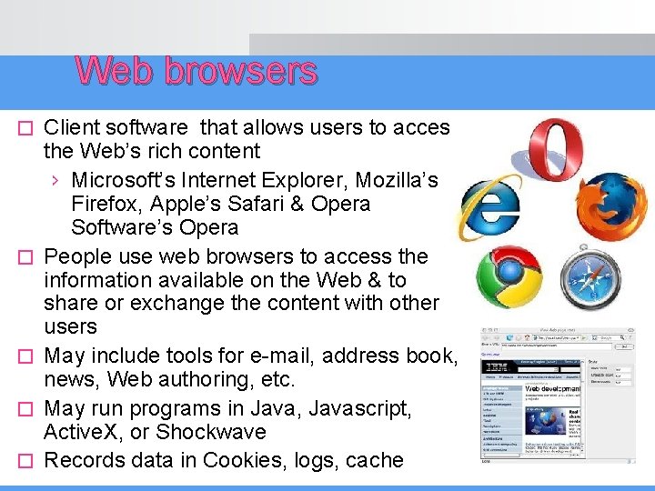 Web browsers � � � Client software that allows users to access the Web’s