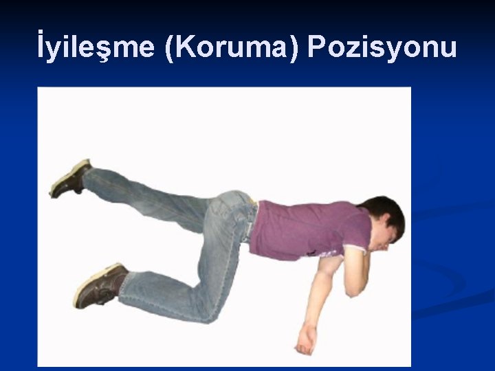 İyileşme (Koruma) Pozisyonu 