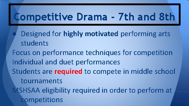 Competitive Drama - 7 th and 8 th ● Designed for highly motivated performing Competitive Drama - 7 th and 8 th ● Designed for highly motivated performing
