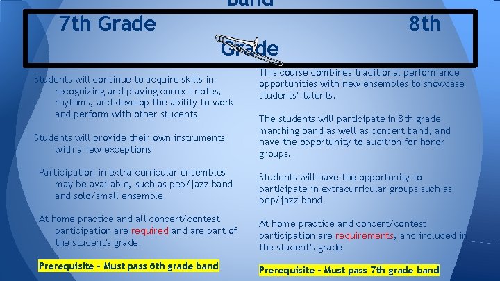 Band 7 th Grade 8 th Grade Students will continue to acquire skills in Band 7 th Grade 8 th Grade Students will continue to acquire skills in