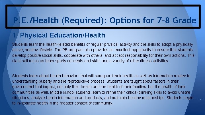 P. E. /Health (Required): Options for 7 -8 Grade 1. Physical Education/Health Students learn P. E. /Health (Required): Options for 7 -8 Grade 1. Physical Education/Health Students learn