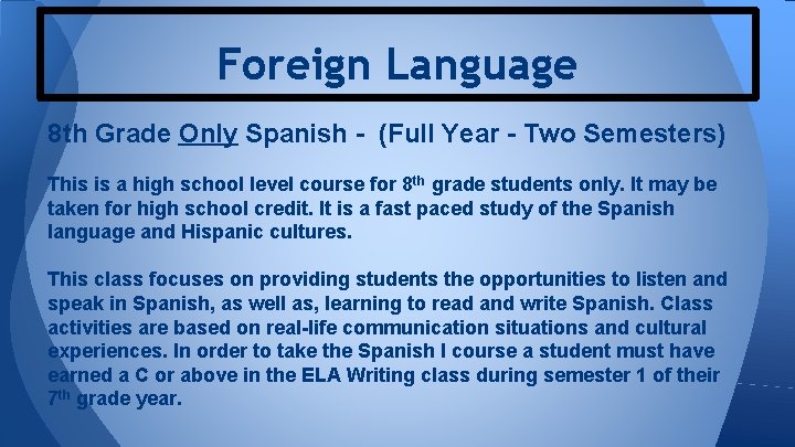 Foreign Language 8 th Grade Only Spanish - (Full Year - Two Semesters) This Foreign Language 8 th Grade Only Spanish - (Full Year - Two Semesters) This
