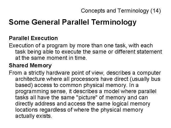 Concepts and Terminology (14) Some General Parallel Terminology Parallel Execution of a program by