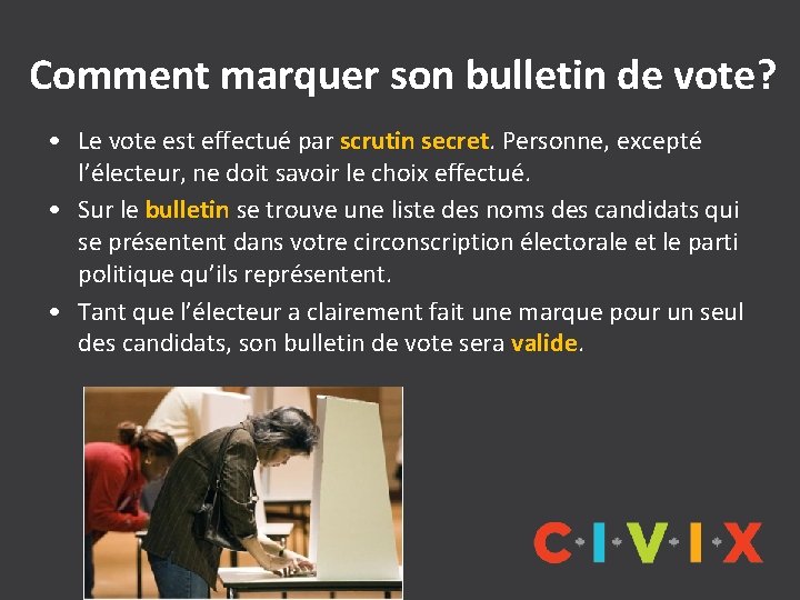 Comment marquer son bulletin de vote? • Le vote est effectué par scrutin secret.