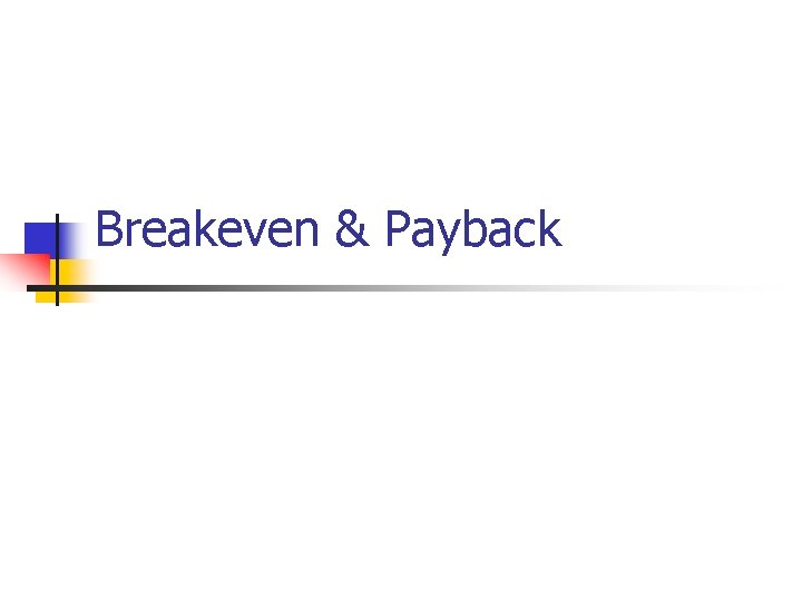 Breakeven & Payback 