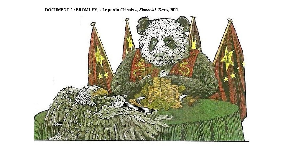 DOCUMENT 2 : BROMLEY, « Le panda Chinois » , Financial Times, 2011 