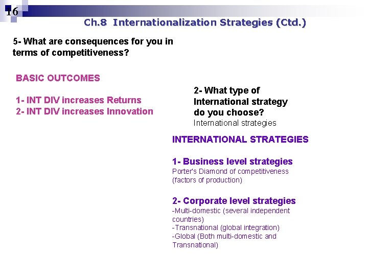 16 Ch. 8 Internationalization Strategies (Ctd. ) 5 - What are consequences for you