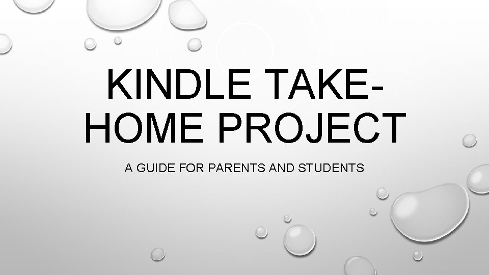 KINDLE TAKEHOME PROJECT A GUIDE FOR PARENTS AND STUDENTS 