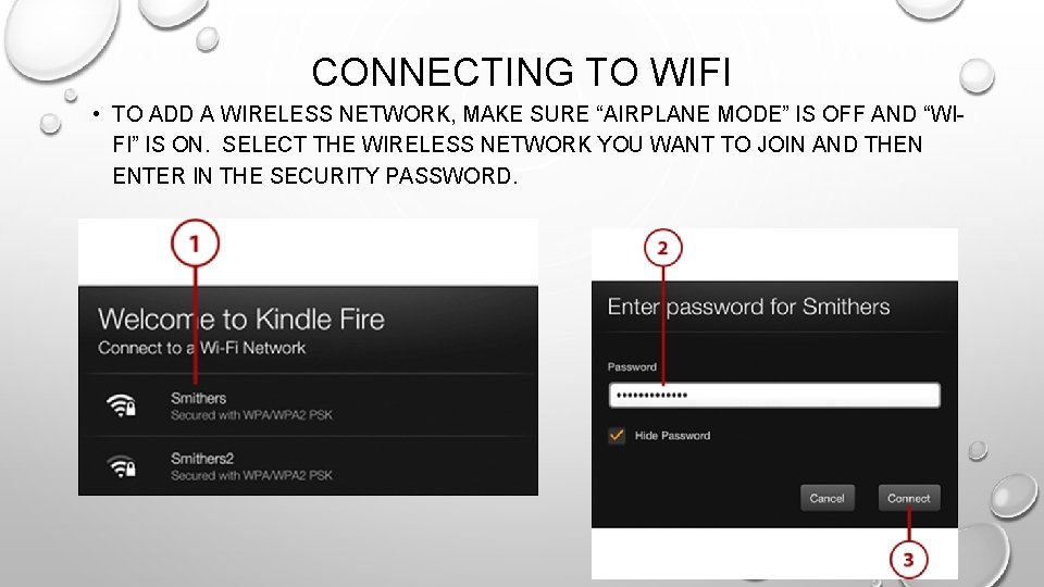 CONNECTING TO WIFI • TO ADD A WIRELESS NETWORK, MAKE SURE “AIRPLANE MODE” IS