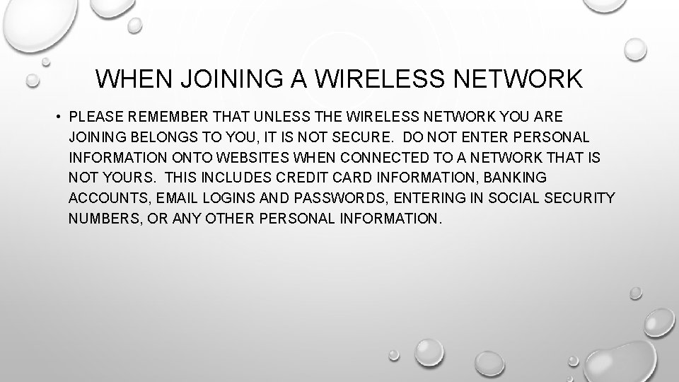 WHEN JOINING A WIRELESS NETWORK • PLEASE REMEMBER THAT UNLESS THE WIRELESS NETWORK YOU