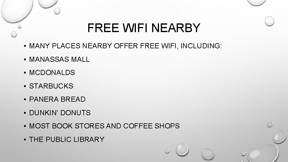 FREE WIFI NEARBY • MANY PLACES NEARBY OFFER FREE WIFI, INCLUDING: • MANASSAS MALL