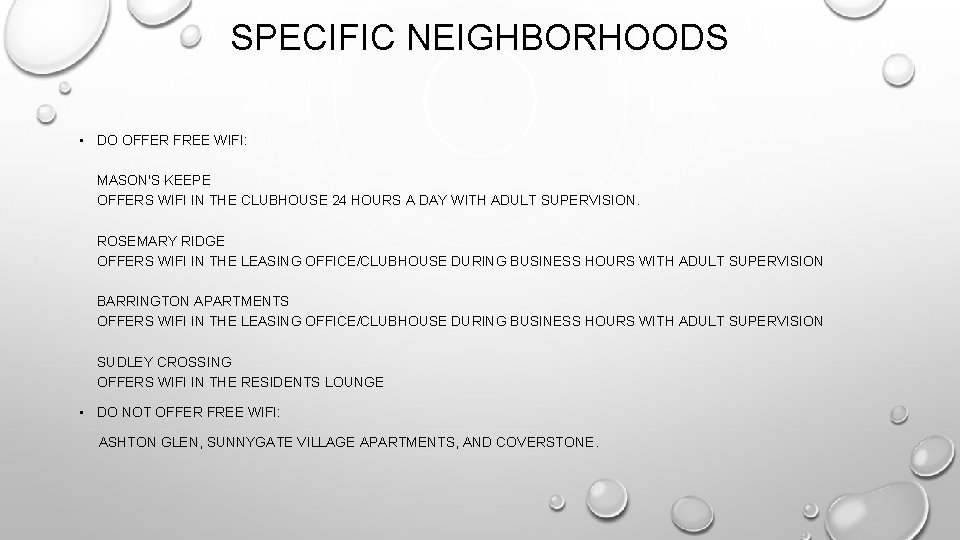 SPECIFIC NEIGHBORHOODS • DO OFFER FREE WIFI: MASON'S KEEPE OFFERS WIFI IN THE CLUBHOUSE
