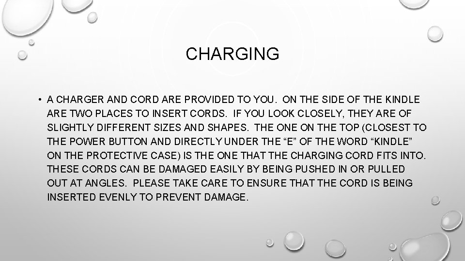 CHARGING • A CHARGER AND CORD ARE PROVIDED TO YOU. ON THE SIDE OF