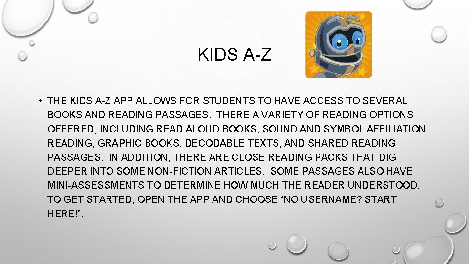 KIDS A-Z • THE KIDS A-Z APP ALLOWS FOR STUDENTS TO HAVE ACCESS TO