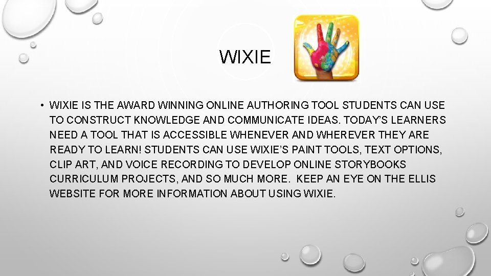 WIXIE • WIXIE IS THE AWARD WINNING ONLINE AUTHORING TOOL STUDENTS CAN USE TO