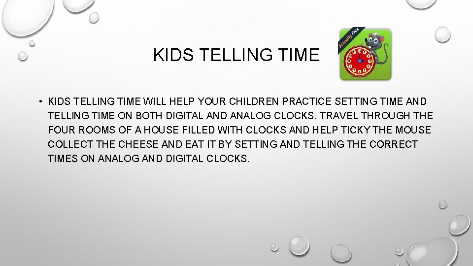 KIDS TELLING TIME • KIDS TELLING TIME WILL HELP YOUR CHILDREN PRACTICE SETTING TIME