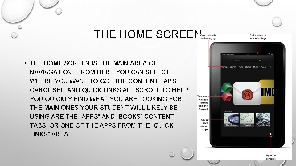 THE HOME SCREEN • THE HOME SCREEN IS THE MAIN AREA OF NAVIAGATION. FROM