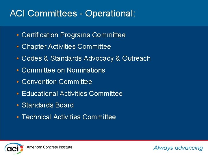 ACI Committees - Operational: • Certification Programs Committee • Chapter Activities Committee • Codes