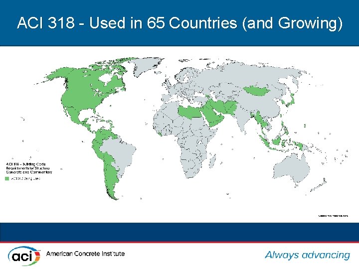 ACI 318 - Used in 65 Countries (and Growing) 