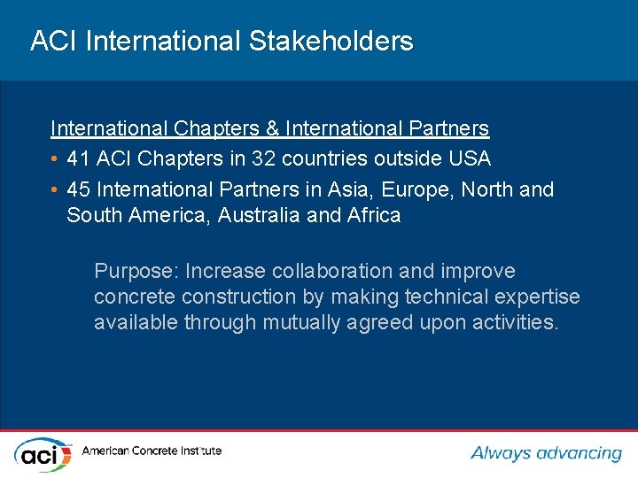 ACI International Stakeholders International Chapters & International Partners • 41 ACI Chapters in 32