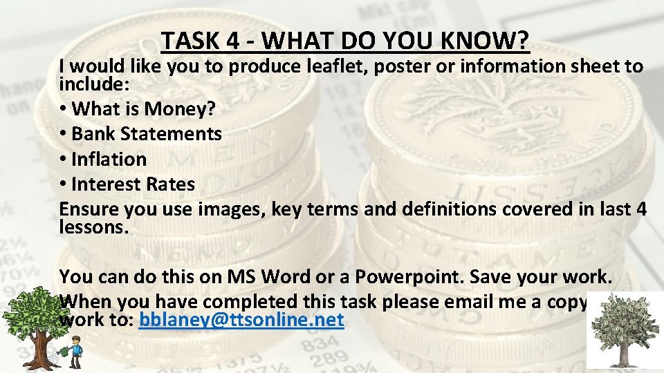 TASK 4 - WHAT DO YOU KNOW? I would like you to produce leaflet,