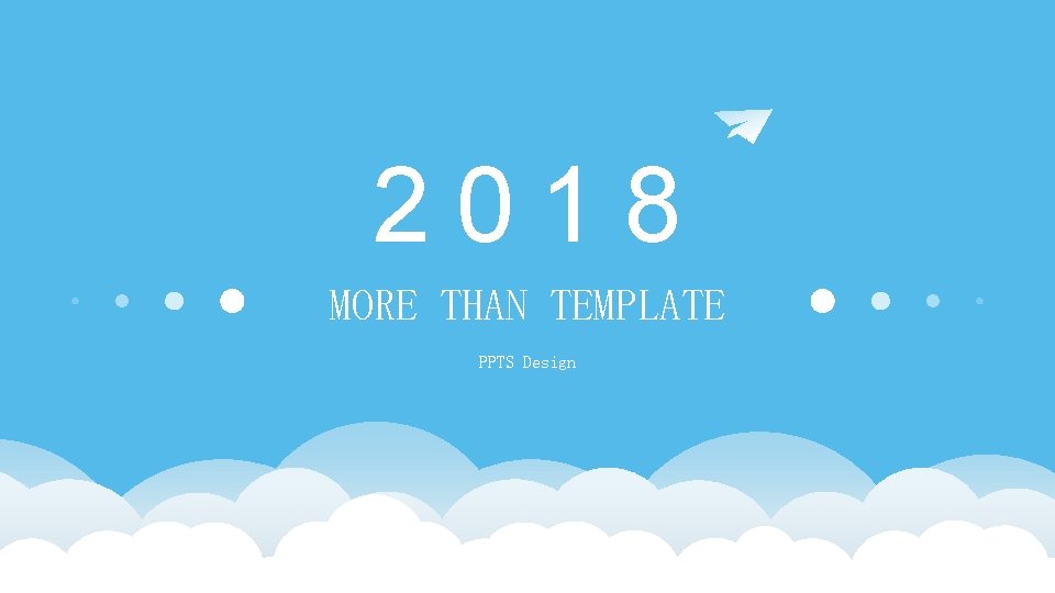 2018 MORE THAN TEMPLATE PPTS Design 