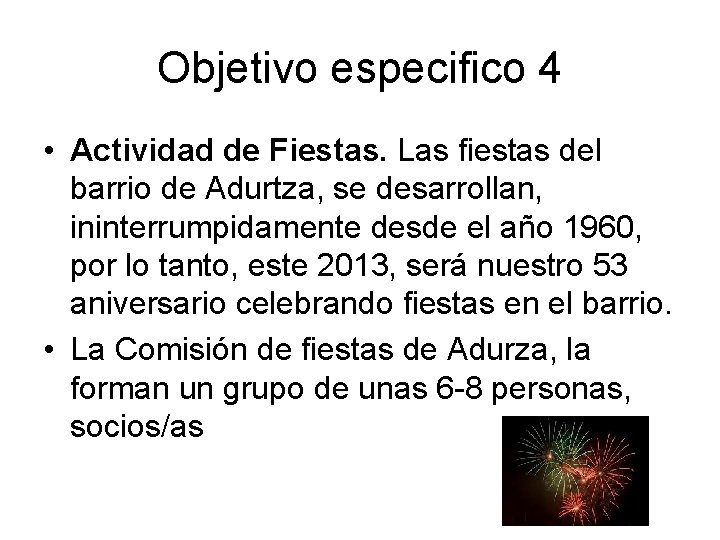 Objetivo especifico 4 • Actividad de Fiestas. Las fiestas del barrio de Adurtza, se