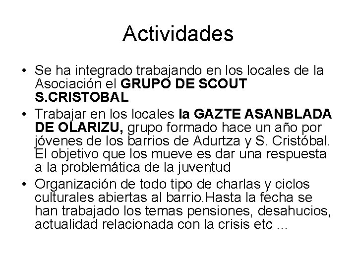Actividades • Se ha integrado trabajando en los locales de la Asociación el GRUPO