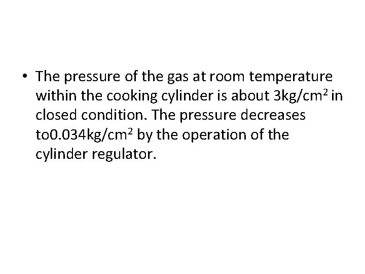  • The pressure of the gas at room temperature within the cooking cylinder