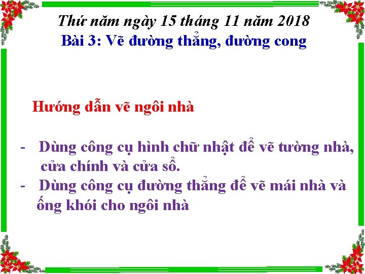 Thứ năm ngày 15 tháng 11 năm 2018 Bài 3: Vẽ đường thẳng, đường