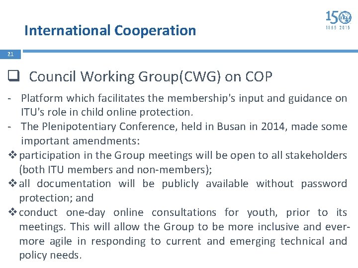 International Cooperation 21 q Council Working Group(CWG) on COP - Platform which facilitates the