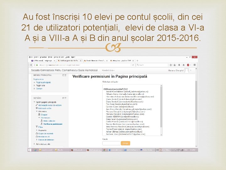 Au fost înscriși 10 elevi pe contul școlii, din cei 21 de utilizatori potențiali,