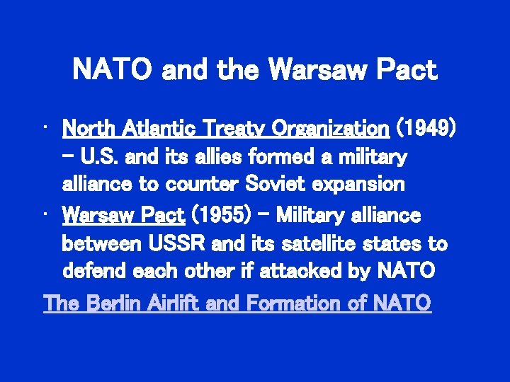 NATO and the Warsaw Pact • North Atlantic Treaty Organization (1949) – U. S. NATO and the Warsaw Pact • North Atlantic Treaty Organization (1949) – U. S.